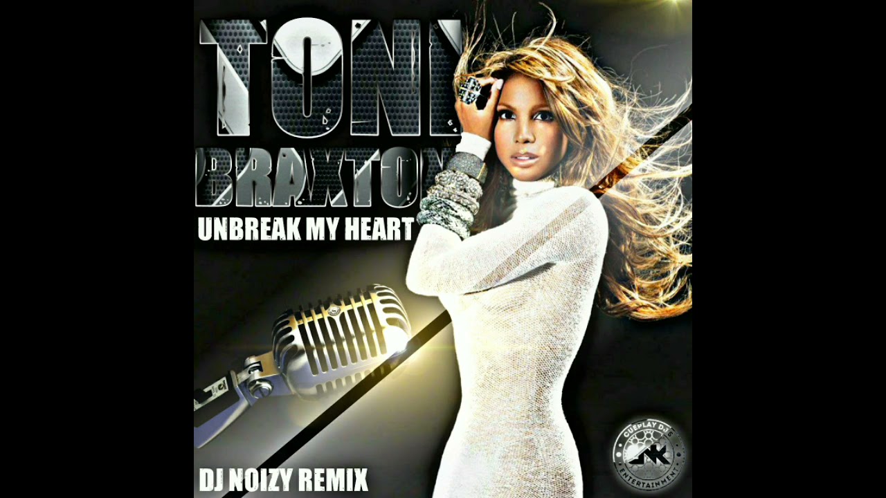 Toni Braxton-Unbreak my heart(Dj Noizy RMX)2021