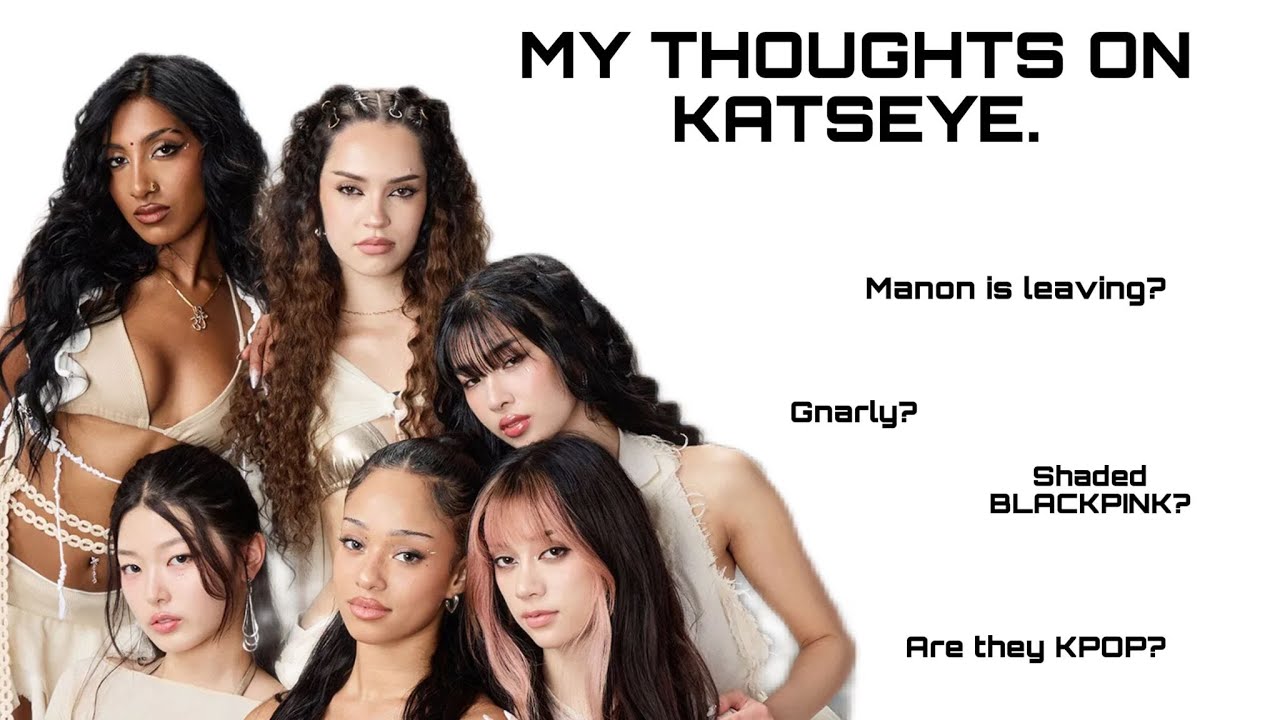 My opinion on KATSEYE.