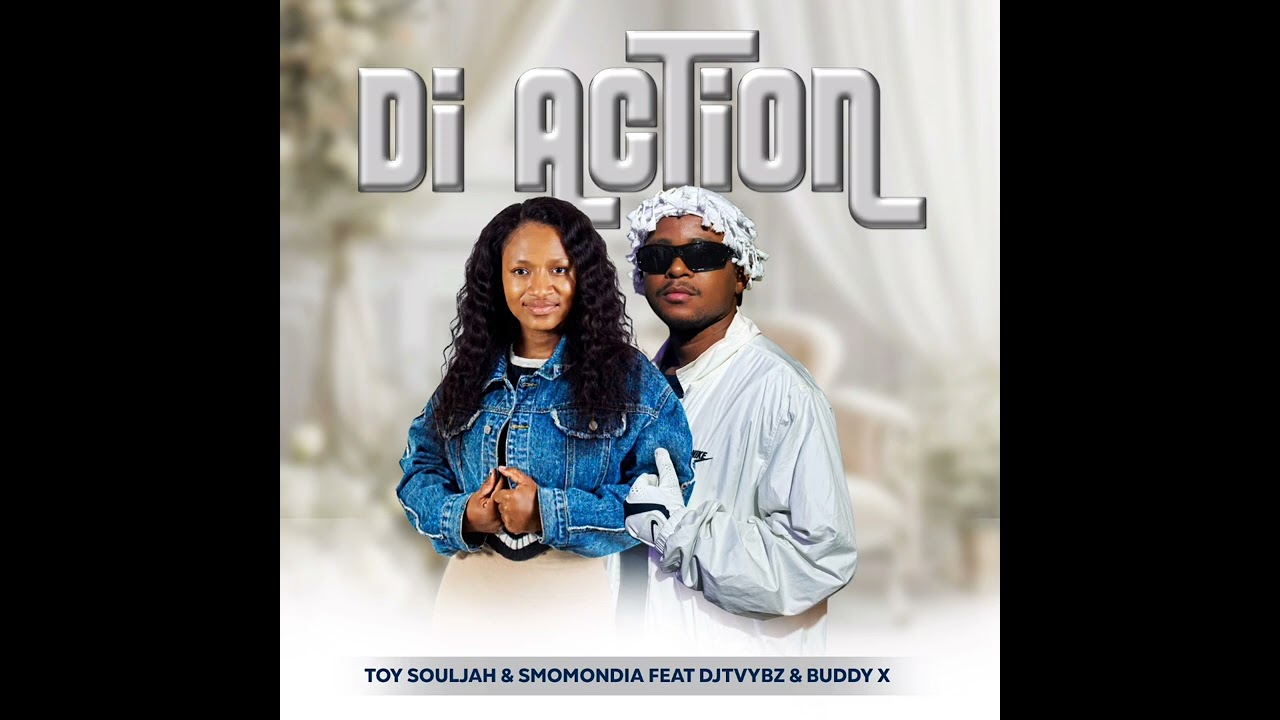 Di Action - ToySoujah & Smomondia ft Djtvybz Rsa & Buddy X