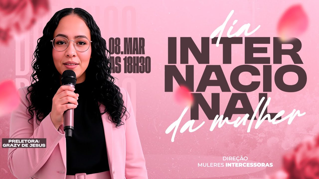 DIA INTERNACIONAL DA MULHER - MISS. GRAZY DE JESUS