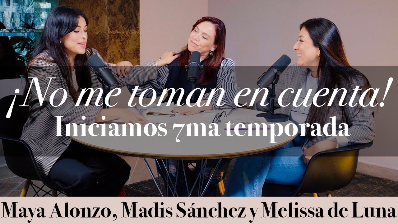 ¡No me toman en cuenta! - INICIAMOS 7MA TEMPORADA - Maya Alonzo, Madis Sánchez y Meli de Luna