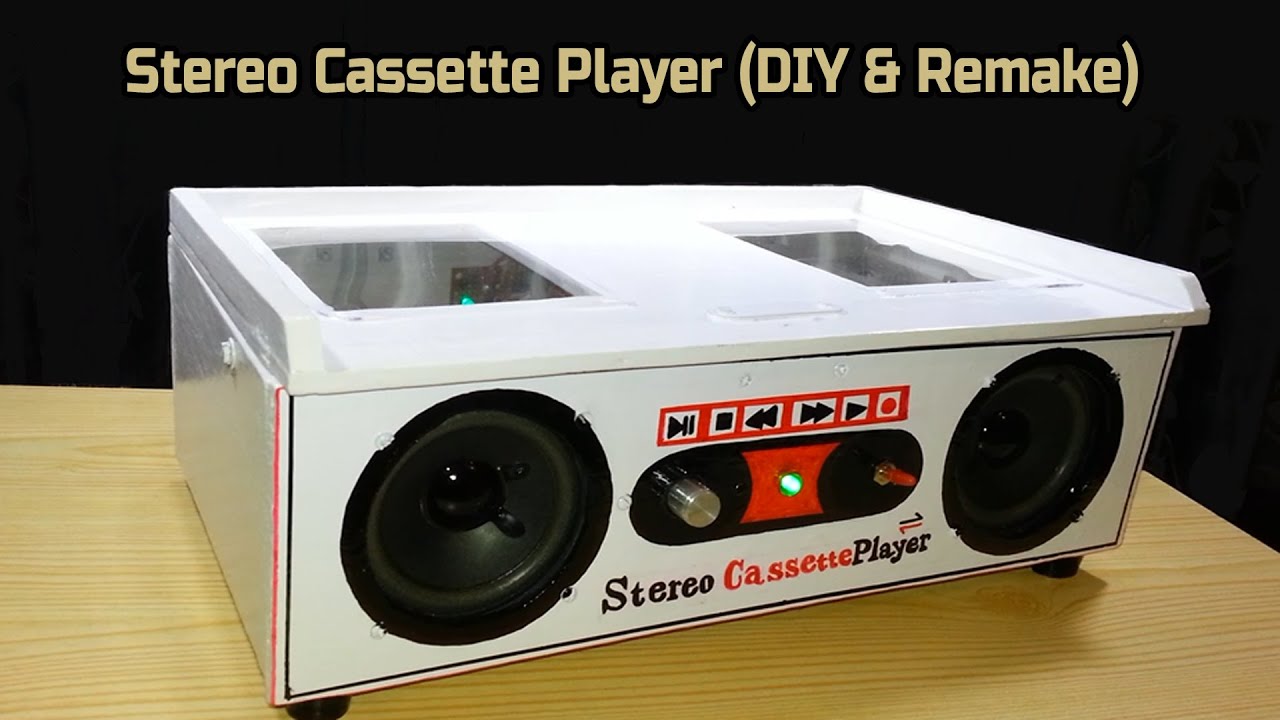 Stereo Cassette Player (DIY & Remake)