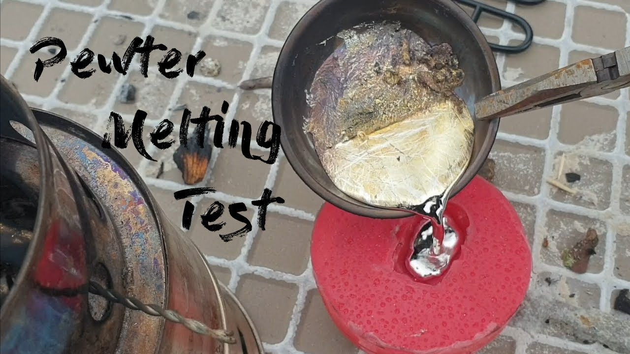 Metal Melting Test (Pewter)