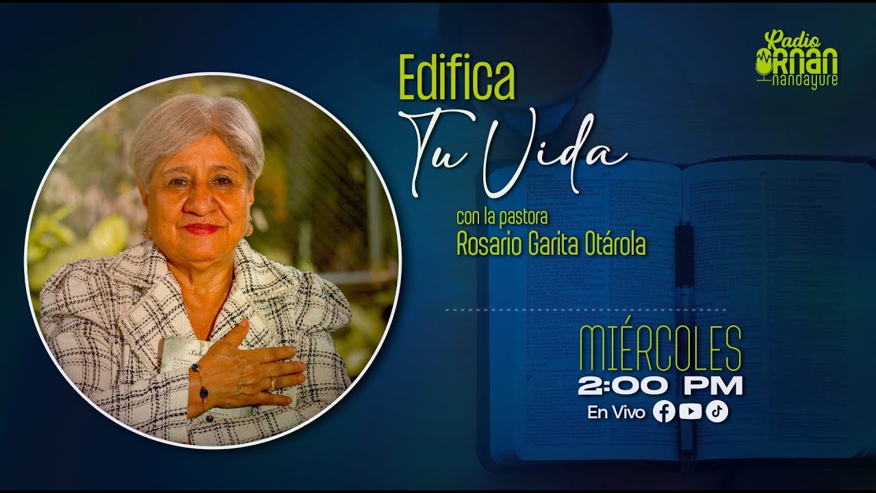 Edifica Tu vida - Pastora Rosario Garita Otárola