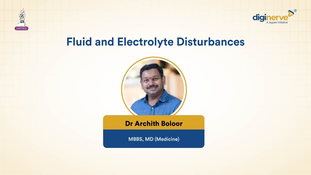 Fluid & Electrolyte Disturbances | Dr Archith Boloor | Medicine MD Residency+Super Speciality Video