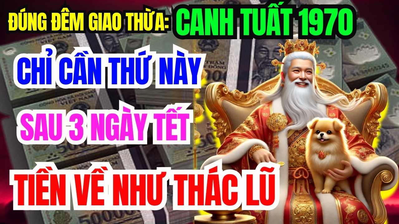 Canh Tuất 1970 Đúng Đêm Giao Thừa Lén Làm 7 Việc Này – Ông Trời Mở Phước, Sẽ giàu To Đổi Đời!
