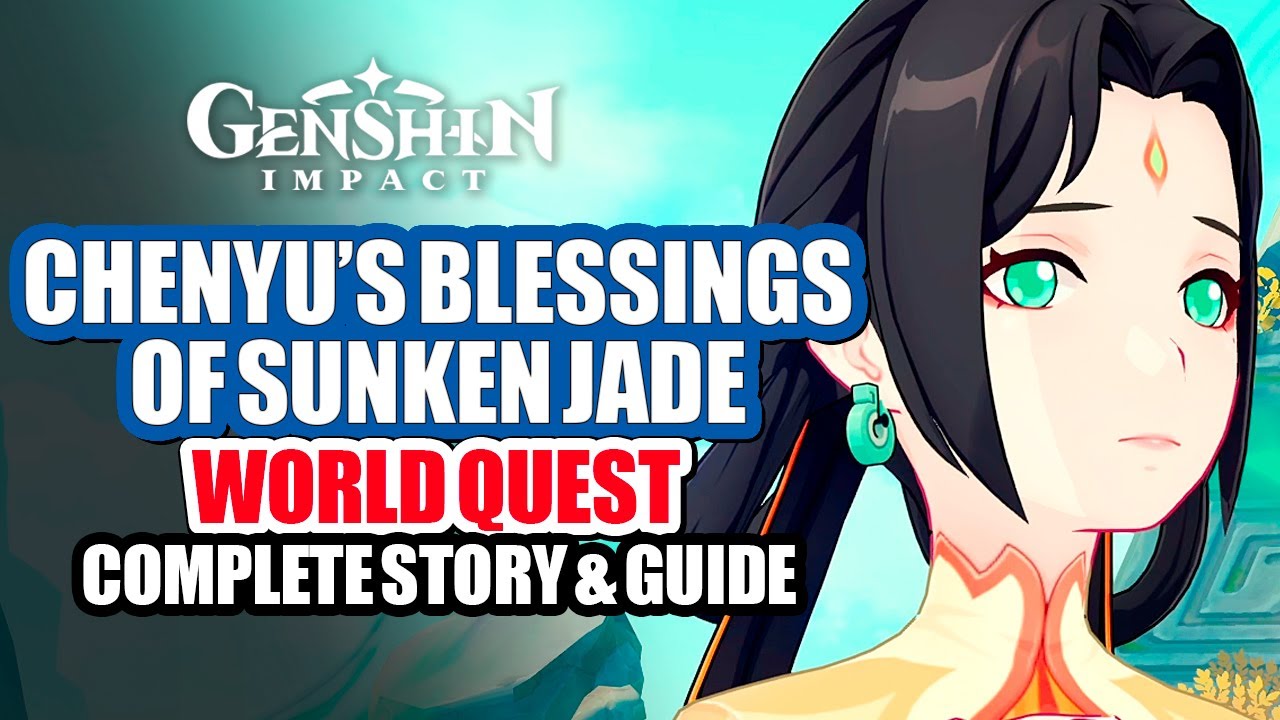 Chenyu's Blessings Of Sunken Jade World Quest | Complete Guide, Story & Walkthrough | Genshin Impact