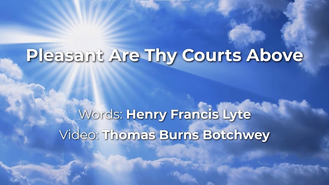 Pleasant Are Thy Courts Above