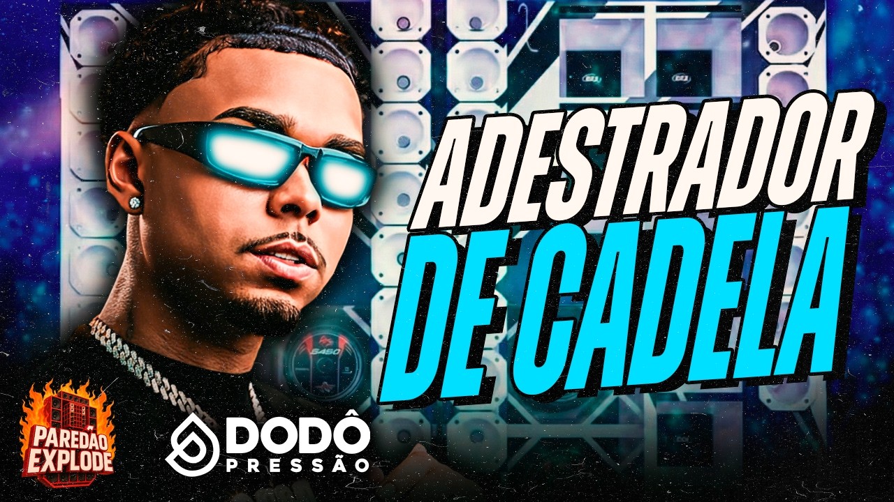 DODO PRESSÃO 2026 - DODO PRESSÃO ADESTRADOR DE CADELA (MÚSICA NOVA) REPERTÓRIO NOVO PRA PAREDÃO 2026