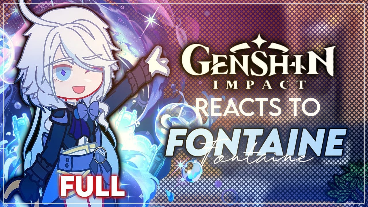 Genshin reacts to Fontaine - (Some Archon Quest Spoiler) - GI X Gacha Club || `ʟɪʟᴀᴄ—ᴀᴍᴇᴛʜʏsᴛ`