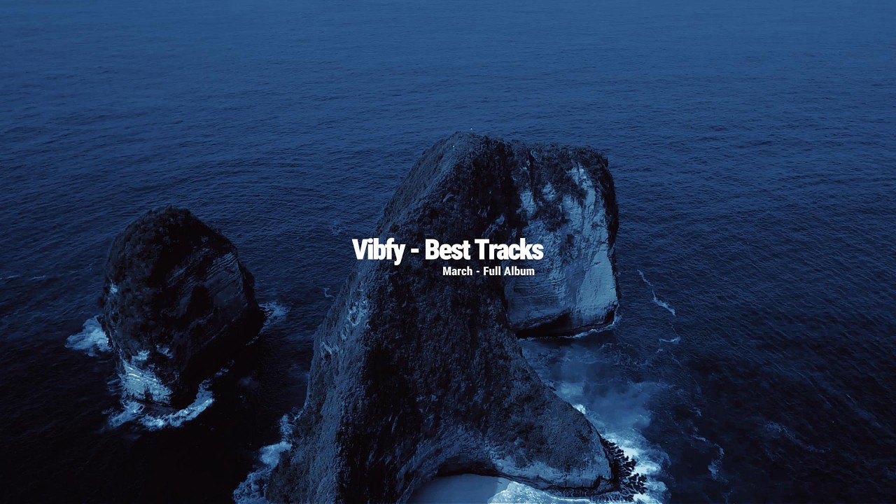 Vibfy &ndash; Breathe Again | Best Tracks of March (Full Album)