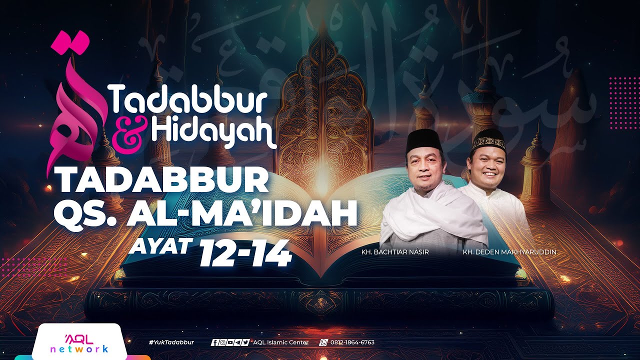 Tadabbur Al Qur'an Qs. Al-Ma'idah Ayat 12-14 | Tadabbur & Hidayah Eps. 2.096