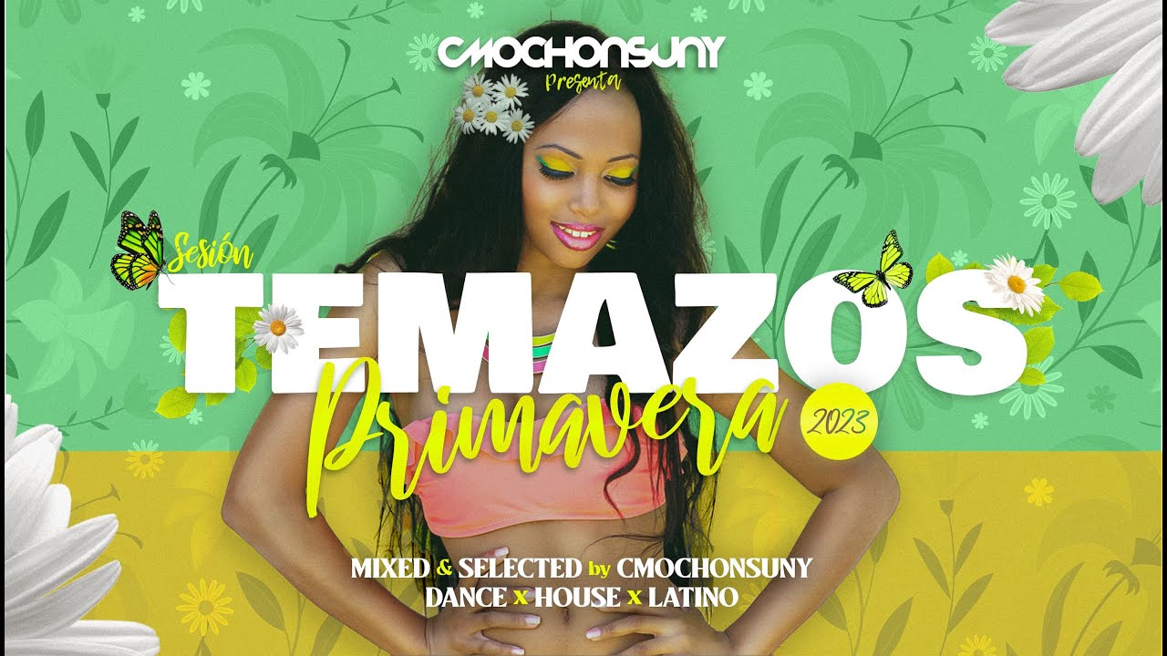 Sesión PRIMAVERA 2023┃MIX TEMAZOS DANCE, TECH HOUSE, LATINO┃by CMOCHONSUNY