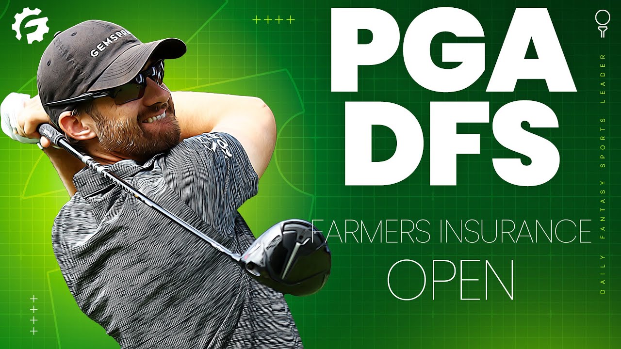 Expert PGA DFS Strategies for the Farmers Insurance Open!