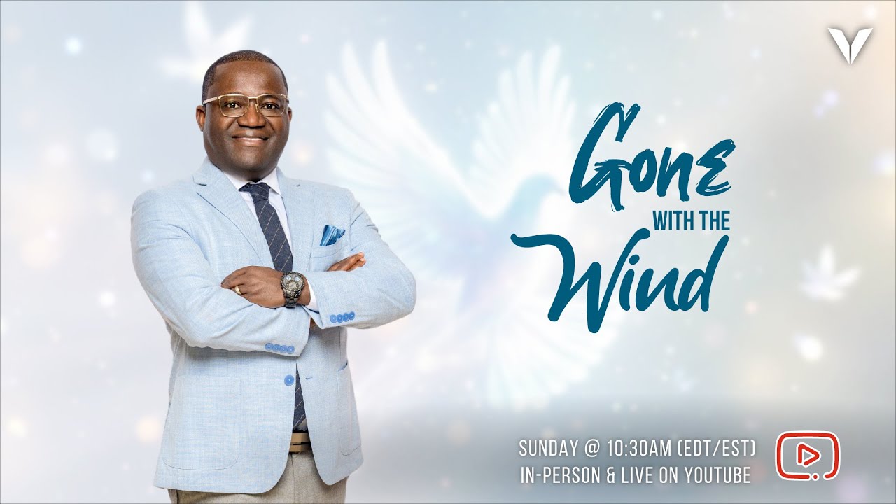 GONE WITH THE WIND | PASTOR KINGSLEY OSEI | VICTORY INT. CHURCH