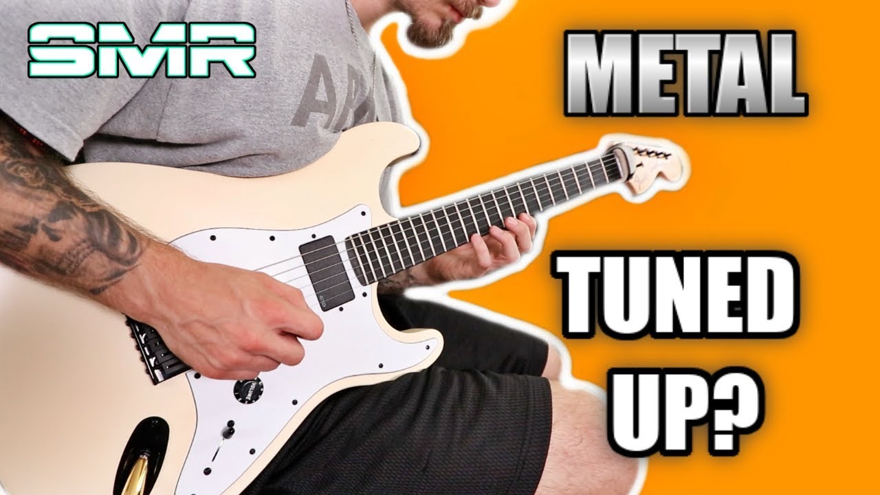 CAN YOU PLAY MODERN METAL TUNED UP?