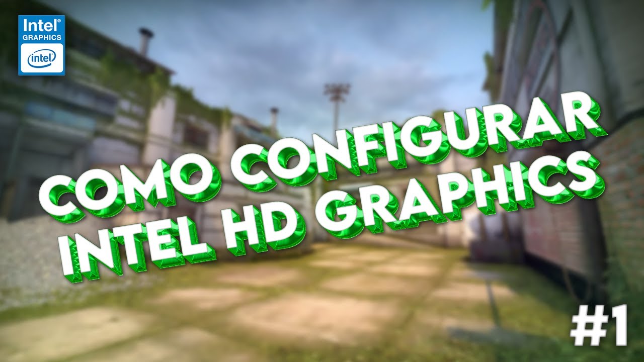 CONFIGURAR INTEL HD GRAPHICS PARA TER MELHOR DESEMPENHO E GANHO DE FPS!!