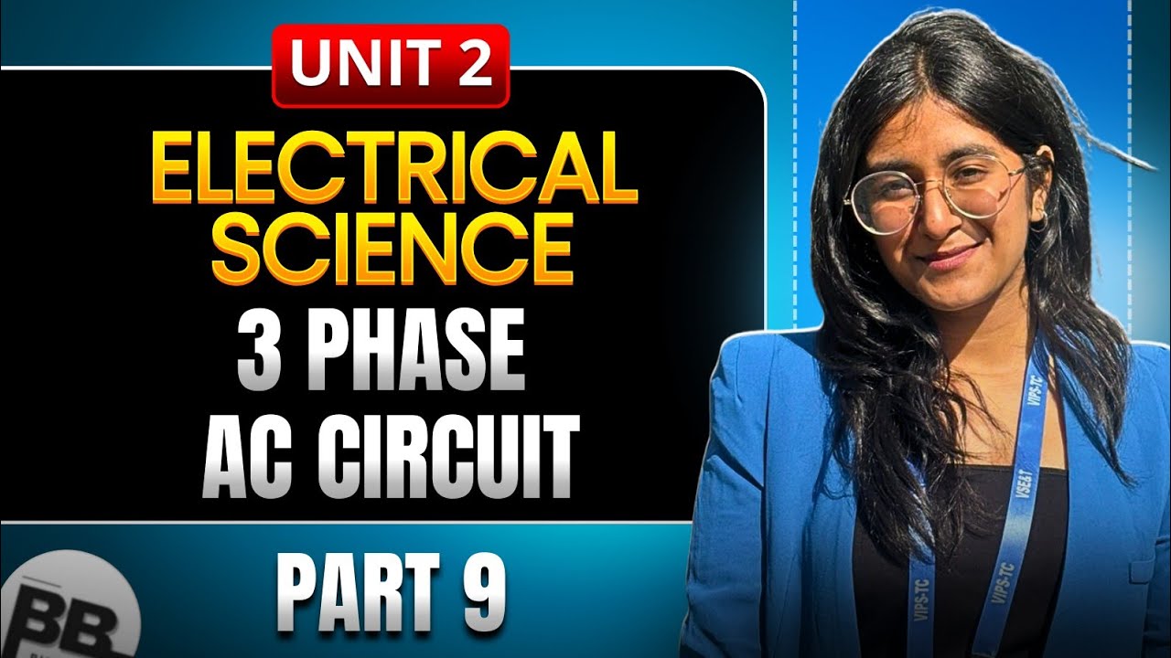 3 Phase Circuit | Part 2.9 | Unit 2 | Electrical Science