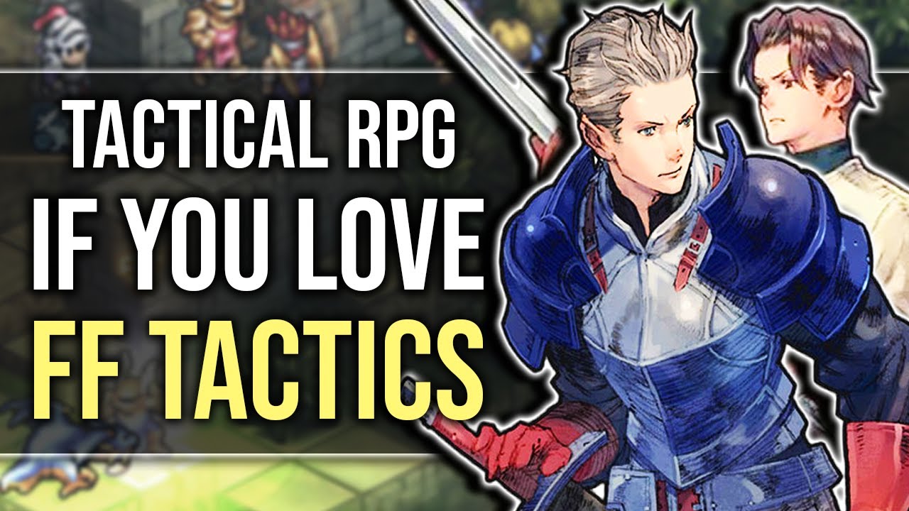 Top 15 Best Tactical/Strategy RPG Games If You Love Final Fantasy Tactics!