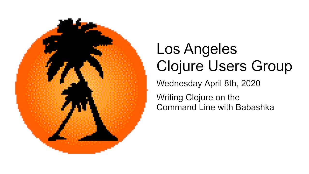 Meetup: Writing Clojure on the Command Line with Babashka