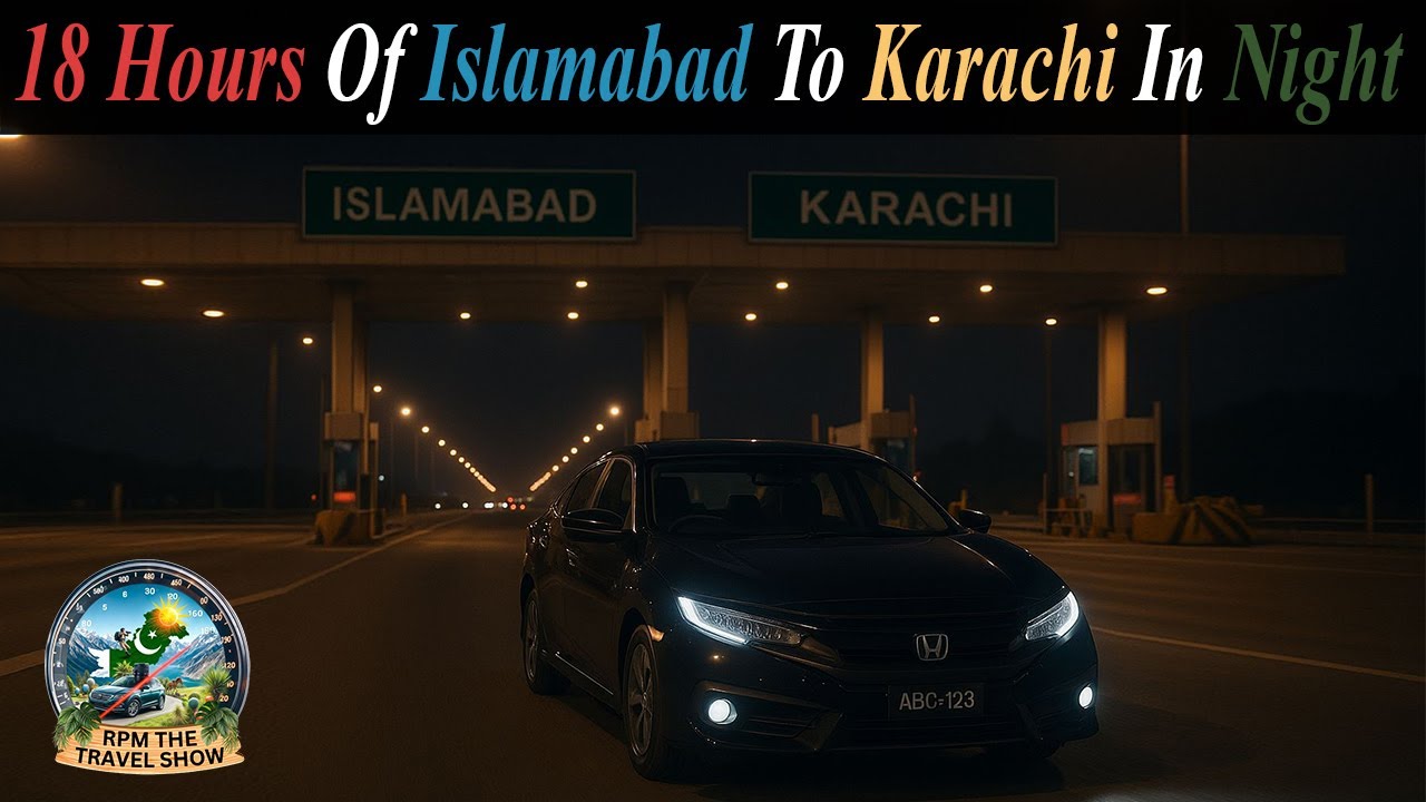 Islamabad To Karachi by Road - Aug 2025 | Non-Stop Drive of 18 Hours | M-Tag Motorway