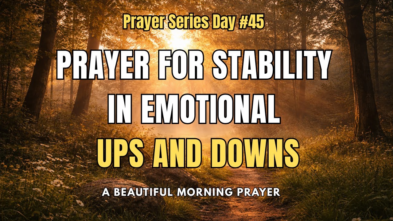 Prayer for Stability  in Emotional  Ups and Downs | Powerful Morning Prayer  #spirituality