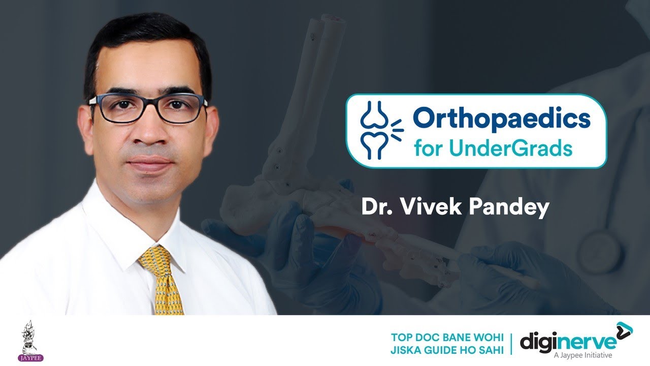 Orthopaedics for UnderGrads by Dr Vivek Pandey I CBME Curriculum I DigiNerve