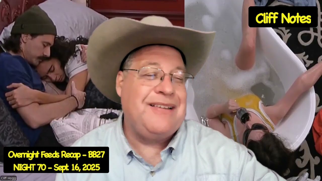 NIGHT 70 - Overnight Feeds Recap - Big Brother 27 - 9/16/25 - Cliff Notes