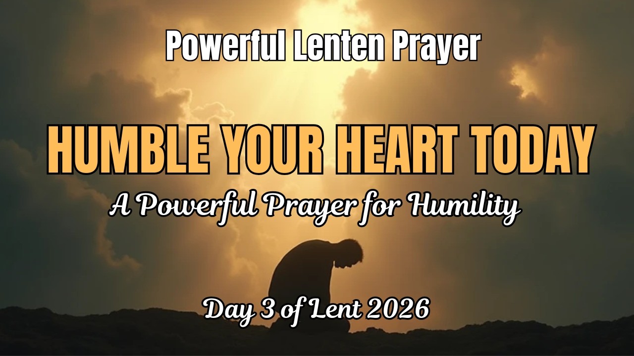 Day 3 Lent 2026 Prayer | A Prayer for a Humble Spirit | Humble Yourself Before the Lord #god #jesus