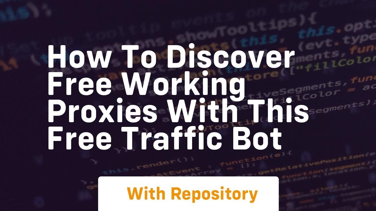 How to discover free working proxies with this free traffic bot