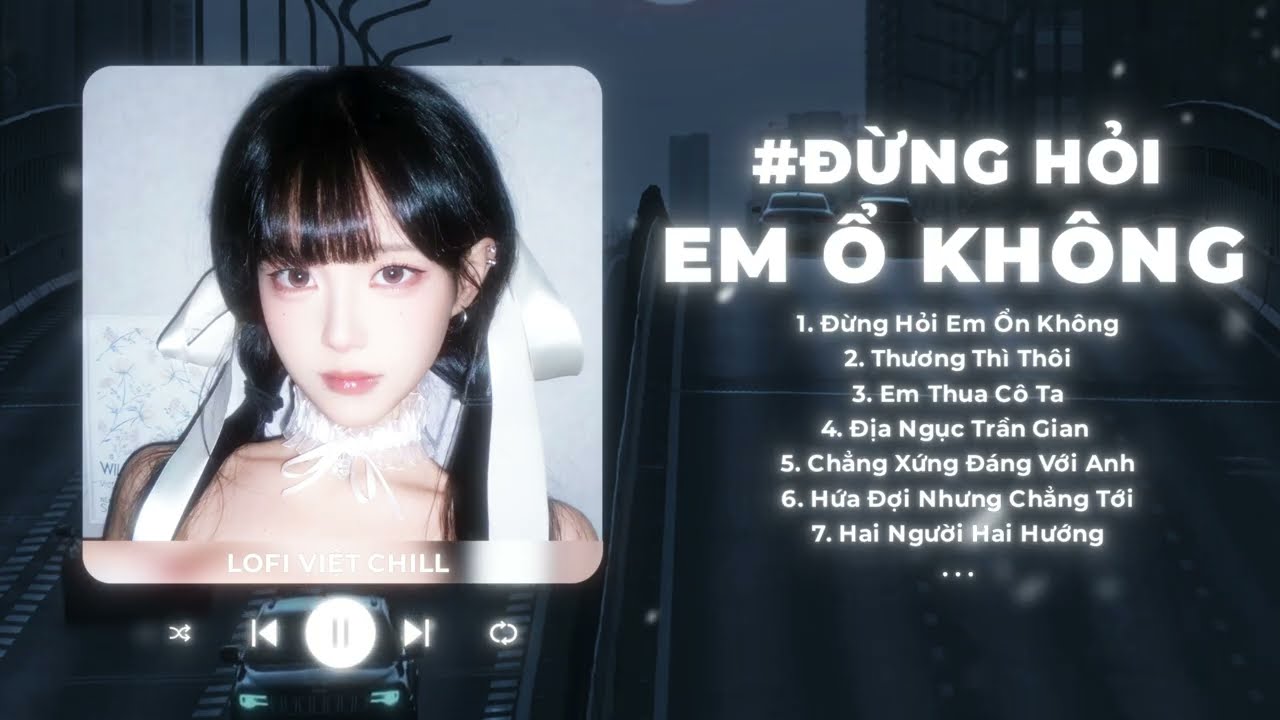 BXH Nhạc Trẻ Lofi Chill 2026: Đừng Hỏi Em Ổn Không - Top Nhạc Suy Cho Kẻ Tổn Thương 🥀