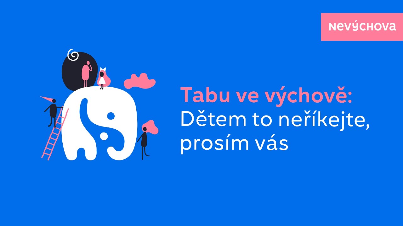 Tabu ve výchově: Dětem to neříkejte, prosím vás