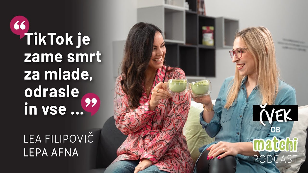 O materinstvu, TikToku in botoksu | Lepa Afna | Čvek ob Matchi