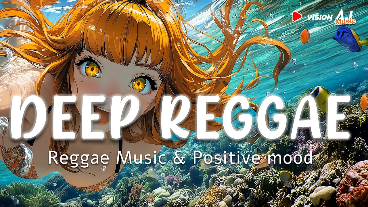 DEEP REGGAE - Reggae Music & Positive Mood