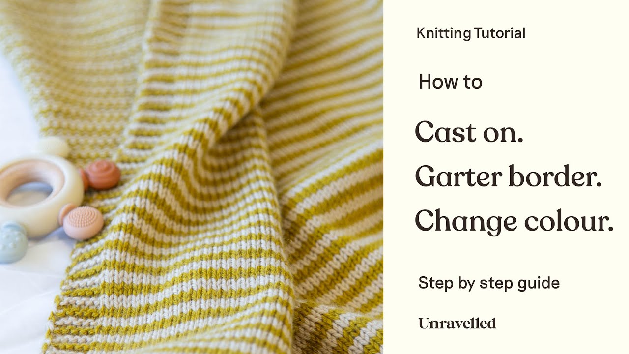 Knitting Tutorial - Casting On, Garter Border & Colour Changes (Mini & Maxi Stripes Blanket)