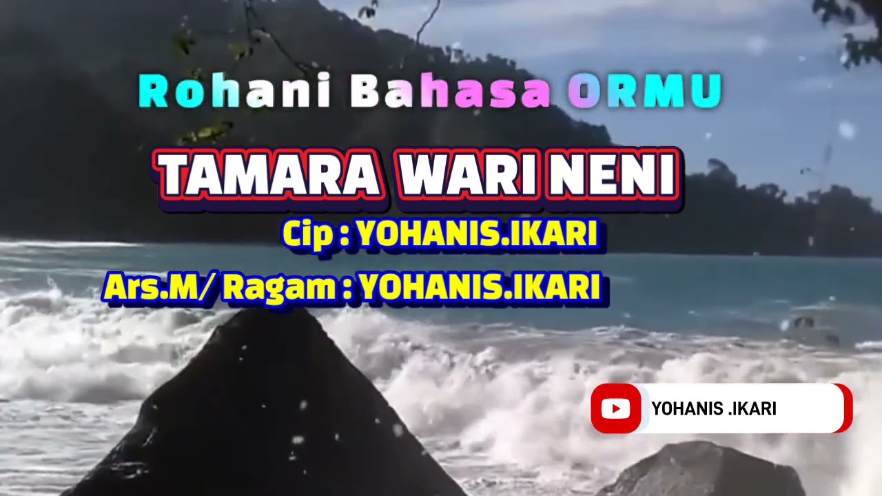 LAGU ROHANI BAHASA ORMU][ TAMARA WARI NENI ][ Cip : Yohanis.ikari/ ars.M/ragam : Yohanis.ikari 