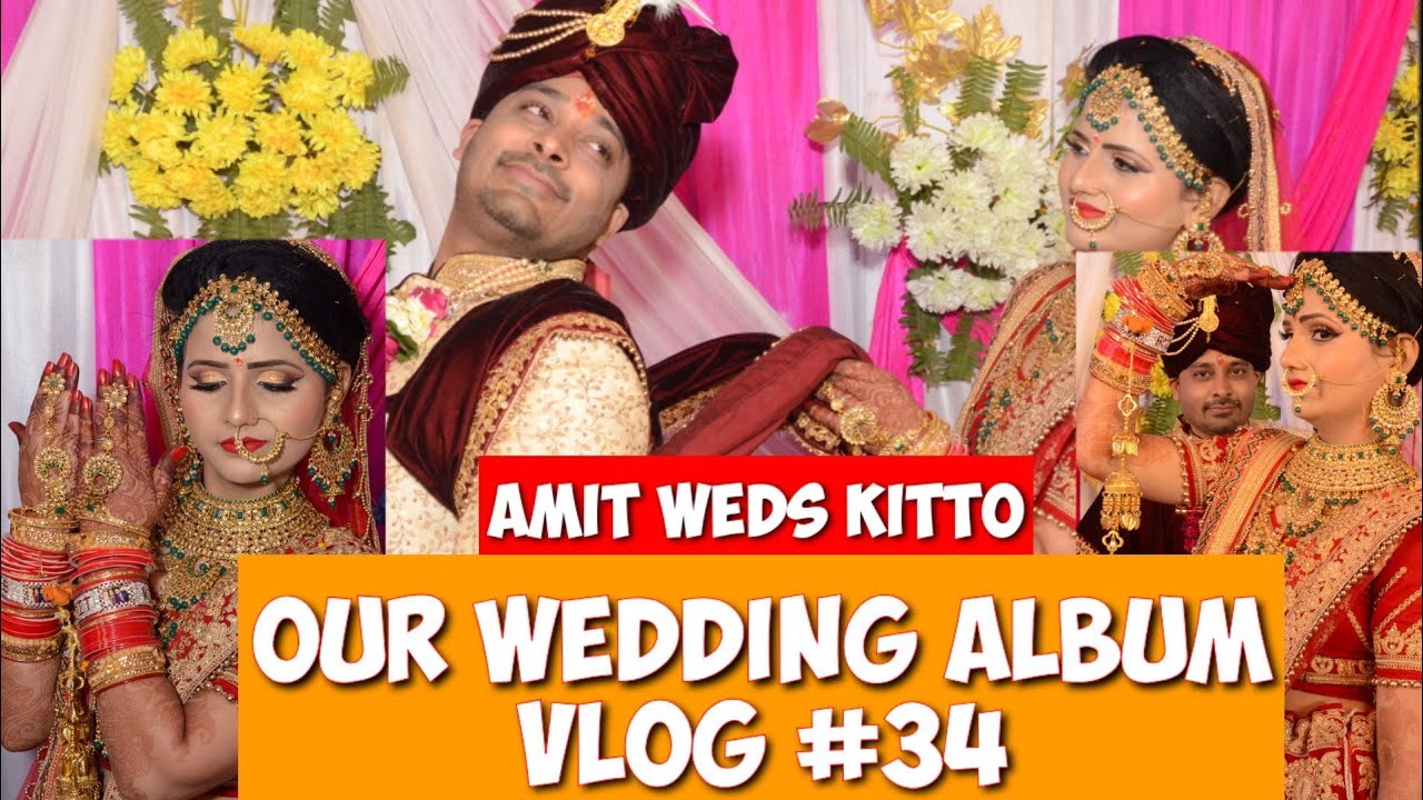 OUR WEDDING ALBUM |AMIT WEDS KITTO |VLOG -34 |BY AMIT AND KITTO JAISWAL|TIKTOK COUPLE|JAISWAL COUPLE