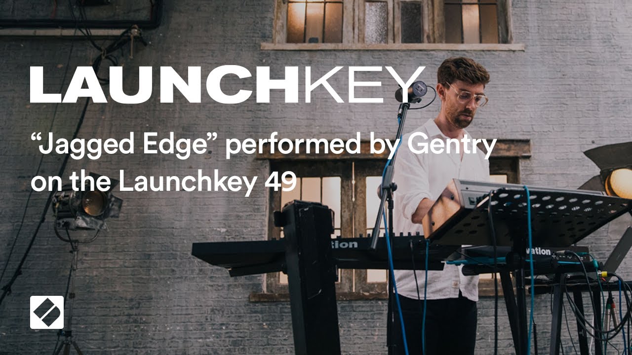 Gentry 'Jagged Edge' - Launchkey [MK3] // Novation