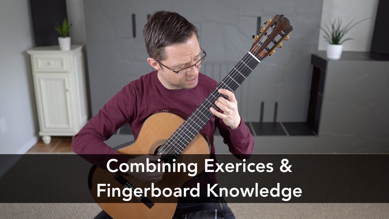 Lesson: Combining Exercises and Fingerboard Knowledge for Classical Guitar