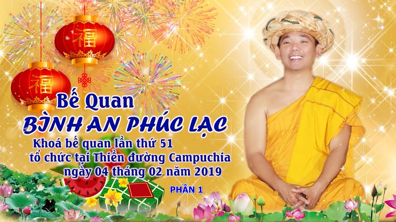 BẾ QUAN BÌNH AN PHÚC LẠC BUỔI SANG 04 02 2019 PHẦN 01