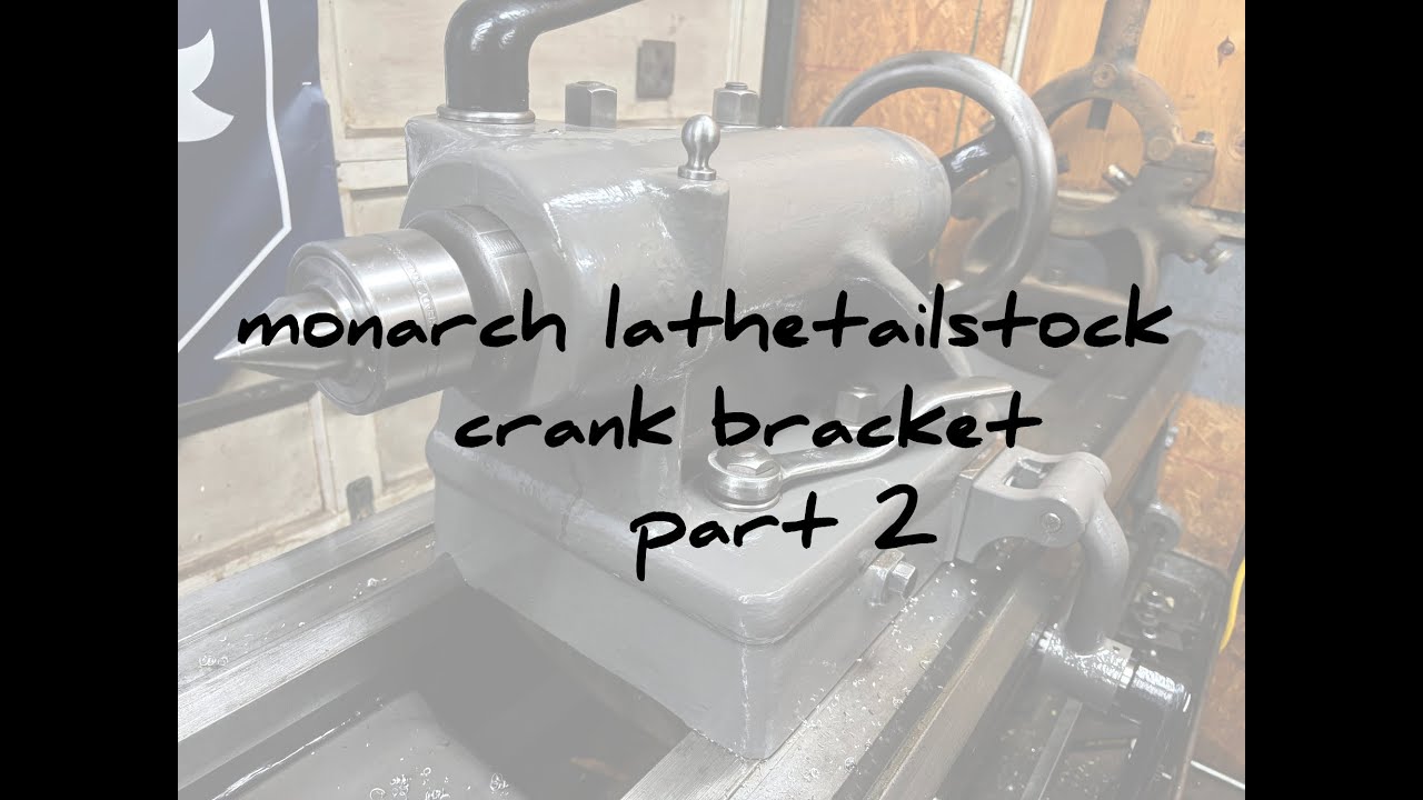 Monarch Lathe Tailstock Crank Bracket Part 2