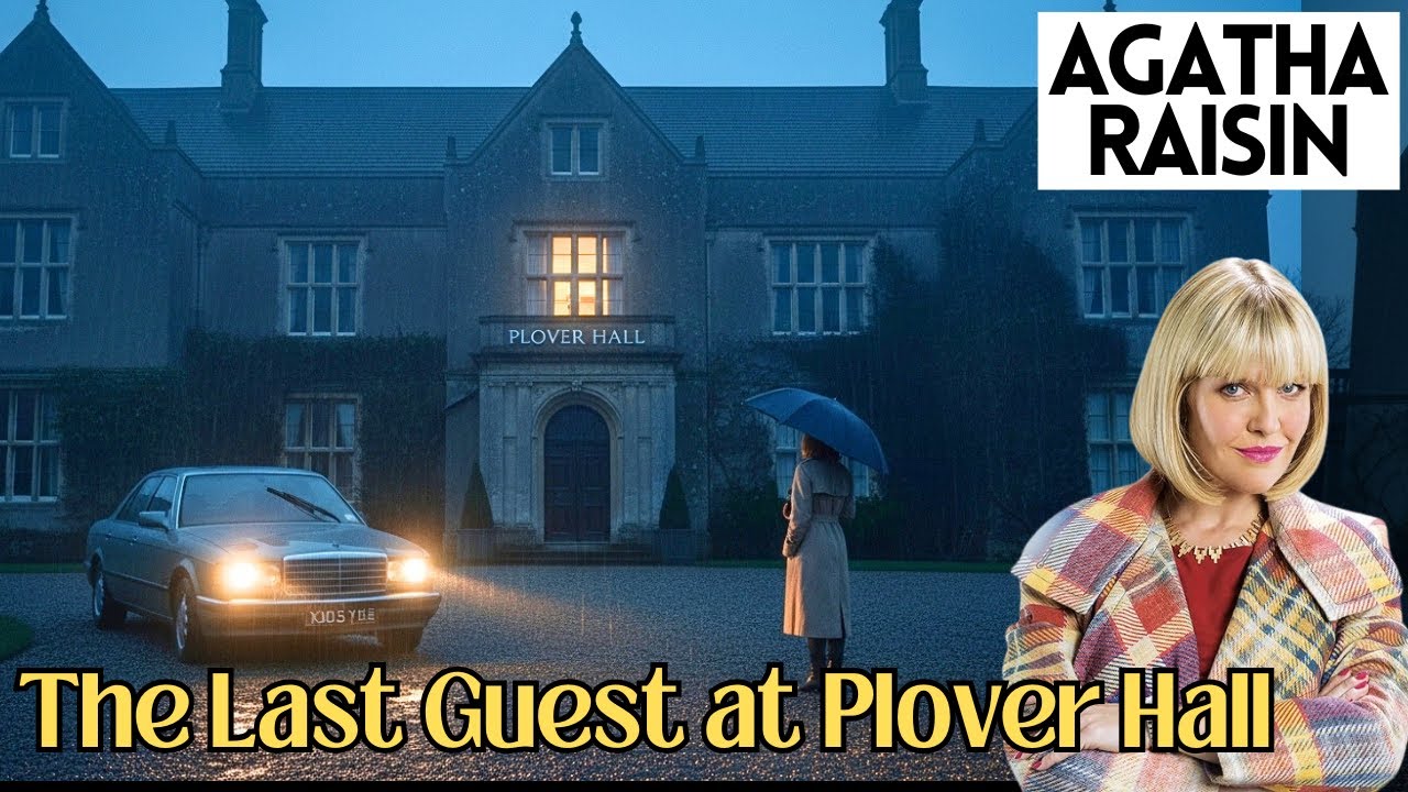 Agatha Raisin and the Last Guest at Plover Hall