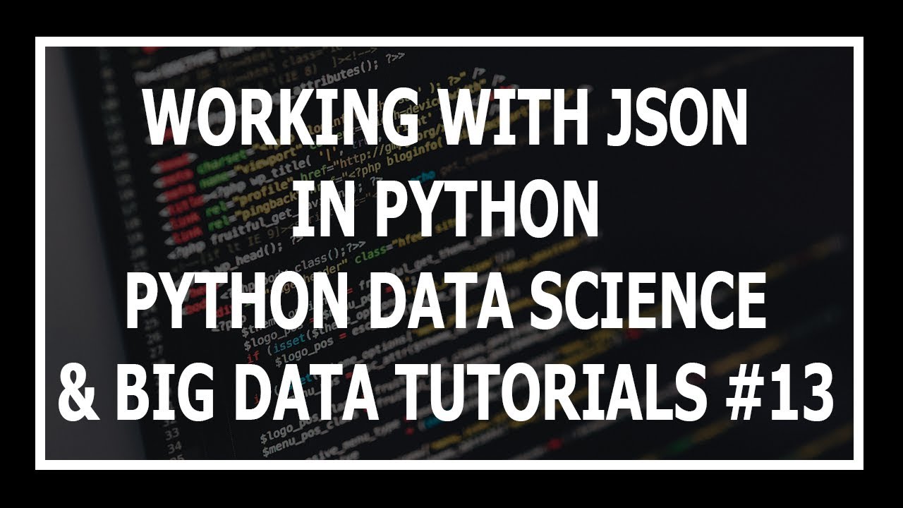 [Hindi] Working With JSON In Python - Python Data Science and Big Data Tutorials