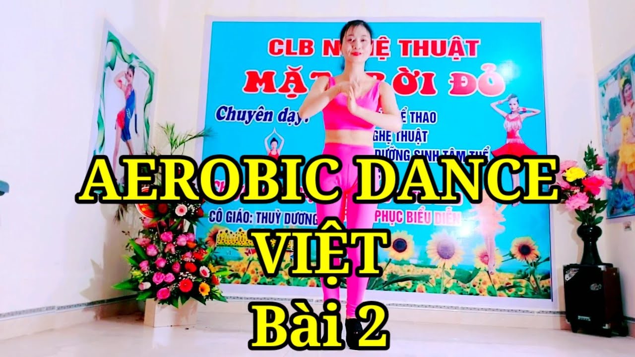 AEROBIC DANCE VIỆT /Bài 2-Năng lượng kéo dài nét thanh xuân/Bài mới
