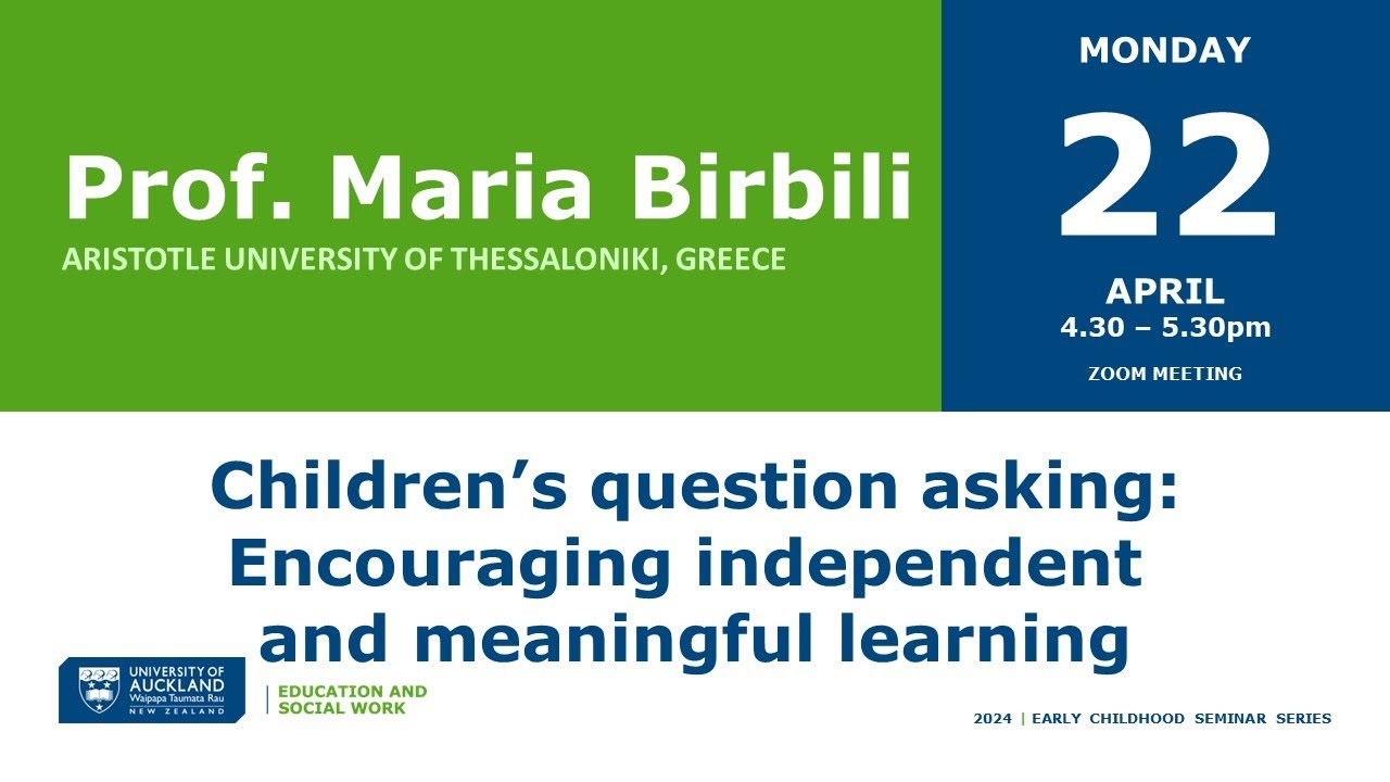 Maria Birbili - Children’s question asking: Encouraging independent and meaningful learning