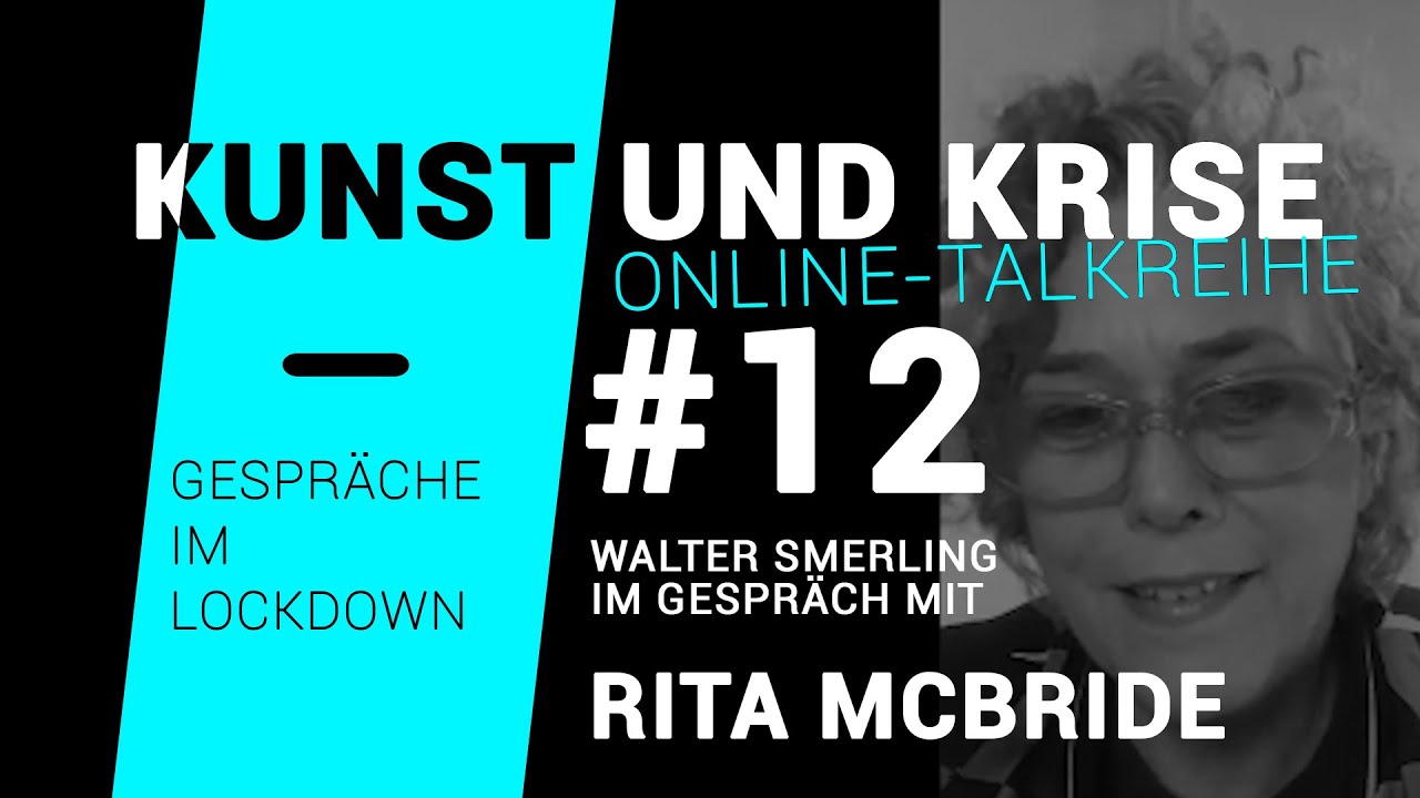 KUNST und KRISE - Gespr&auml;che im Lockdown | #12 | Walter Smerling im Gespr&auml;ch mit Rita McBride (ENG)