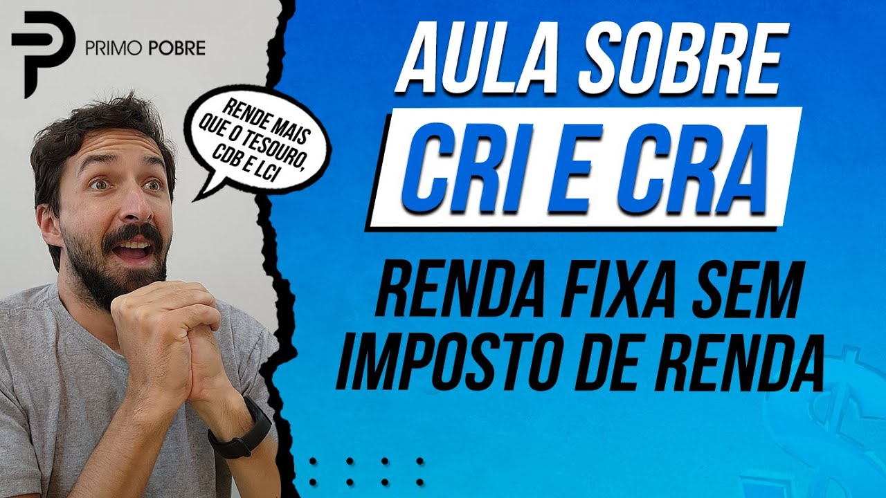 AULA SOBRE CRI E CRA - Investimento de Renda Fixa com Isen&ccedil;&atilde;o do Imposto de Renda