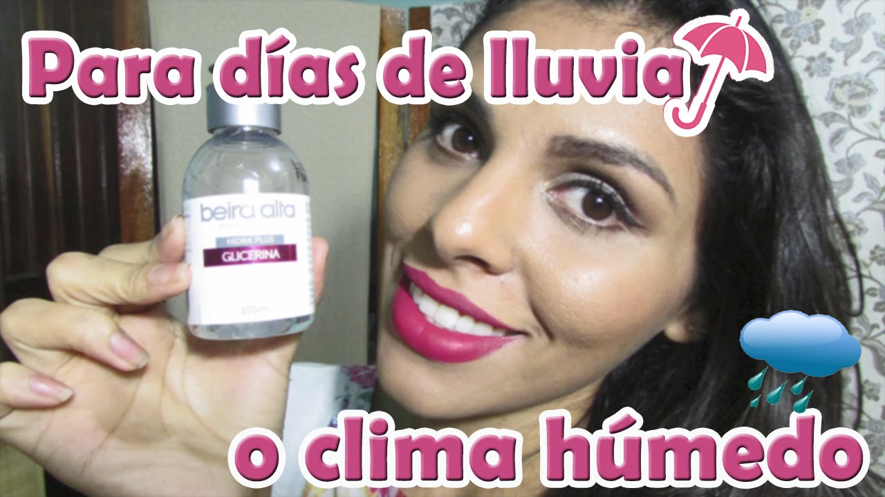 HIDRATACIÓN CON GLICERINA PARA DÍAS DE LLUVIA O CLIMA HÚMEDO