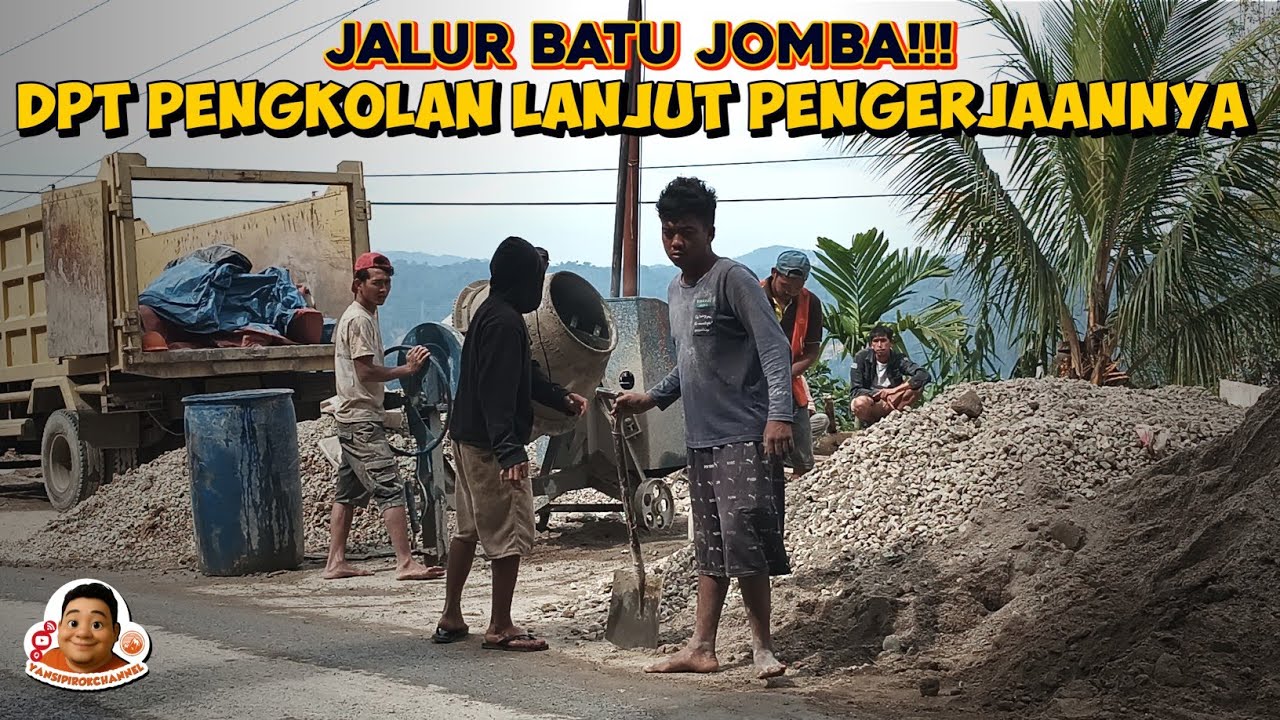 JALUR BATU JOMBA‼️DPT PENGKOLAN LANJUT PENGERJAANNYA 