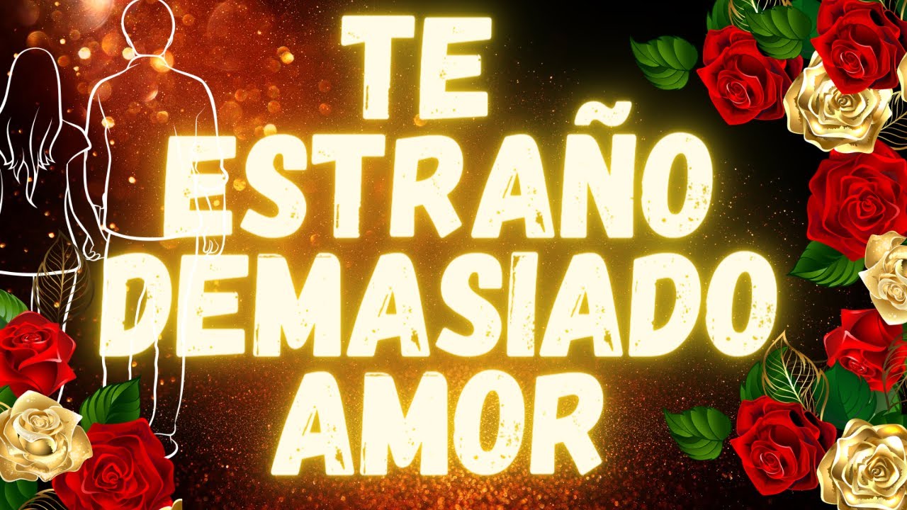Te necesito a mi lado😭 Hermoso y triste mensaje para dedicar a un amor a distancia